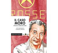 Il caso Moro. Attacco al cuore dello Stato (Misteri d'Italia a fumetti)