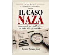IL CASO NAZA: Anatomia di una mistificazione mediatica sulla guerra di Gaza (LE INCHIESTE)