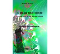 Il caso non esiste - Edição italiano-portuguesa: Un cammino poetico tra Legge, Mistero ed Evoluzione