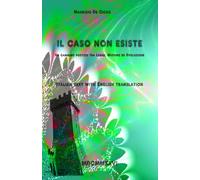 Il caso non esiste - Testo con traduzione in lingua inglese: There Is No Such Thing as Chance - Italian text with English translation