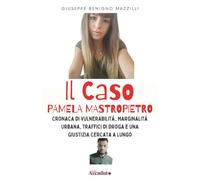 IL CASO PAMELA MASTROPIETRO: Cronaca di Vulnerabilità, Marginalità Urbana, Traffici di Droga e una Giustizia Cercata a Lungo
