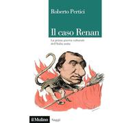 Il caso Renan. La prima guerra culturale dell'Italia unita (Saggi)
