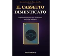 Il Cassetto Dimenticato: Come investire (davvero) nel mercato delle carte Pokemon