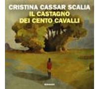 Il Castagno Dei Cento Cavalli (audiolibro)