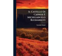 Il Castello Di Caprese E Michelangelo Buonarroti