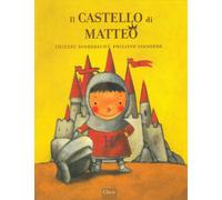 Il castello di Matteo. Ediz. illustrata (Album illustrati)