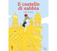 Il castello di sabbia. Ediz. a colori (Il Castoro bambini)