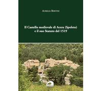 Il castello medievale di Acera (Spoleto) e il suo Statuto del 1519