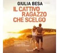Il Cattivo Ragazzo Che Scelgo (audiolibro)