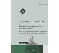 Il cattolicesimo tra crisi e rinnovamento. Ernesto Buonaiuti ed Enrico Rosa nella prima fase della polemica modernista (Storia)
