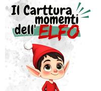Il Cattura Momenti dell'Elfo: Il Diario dei Ricordi: 50 Pagine Progettate per Conservare il Ricordo degli Scherzi dell’Elfo di Natale