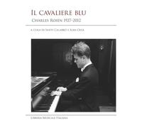 Il cavaliere blu. Charles Rosen 1927-2012 (Studi e saggi)