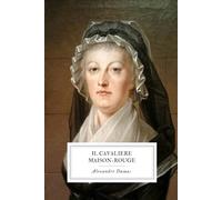 Il Cavaliere di Maison-Rouge: Nuova edizione con impaginazione rinnovata e cornice perimetrale.