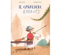 Il cavaliere errante. Ediz. a colori (Altre piccole pesti)