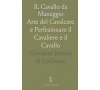 IL Cavallo da Maneggio: Arte del Cavalcare e Perfezionare il Cavaliere e il Cavallo