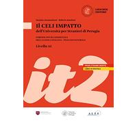 Il Celi dell'Università per Stranieri di Perugia. Certificato di conoscenza della lingua italiana. Italiano generale. Celi Impatto (A1): CELI Impatto (A1) Volume + d