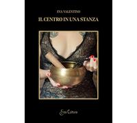 Il centro in una stanza (Eros cultura)