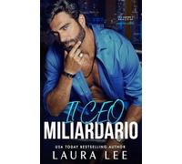 Il CEO miliardario: Una storia d'amore in ufficio da nemici ad amanti (Bedding the Billionaire (Italian Edition))
