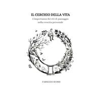 Il cerchio della vita. L'importanza dei riti di passaggio nella crescita personale