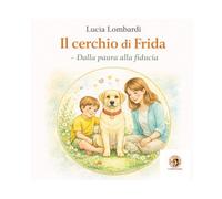 Il cerchio di Frida - Dalla paura alla fiducia