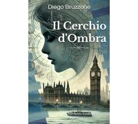Il Cerchio d'Ombra: Romanzo Esoterico (Le altre verità - Una serie tra identità e inganni)