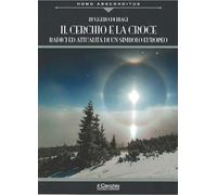 Il cerchio e la croce. Radici ed attualità di un simbolo europeo (Homo absconditus)