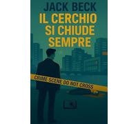IL CERCHIO SI CHIUDE SEMPRE: Un Caso del Detective Cole Hunter (I PENDOLARINI)