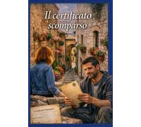 Il certificato scomparso: 3 (Romanzo: Il Bambino Che Giocava Con La Sabbia)