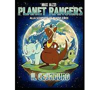 Il "Cestiguro" PLANET RANGERS: Rispetta il tuo pianeta rispetta la tua casa "Madre Terra"