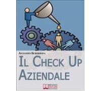 Il Check Up Aziendale. Come Individuare I Punti Di Forza E Di Debolezz