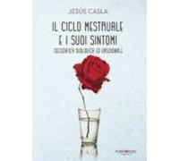 Il Ciclo Mestruale E I Suoi Sintomi Decodifica Biologica Ed Emozionale