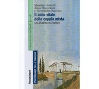 Il ciclo vitale della coppia mista. Un'altalena tra culture (Psicoterapia della famiglia. Clinica)