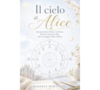 Il Cielo di Alice: Interpretazione fluida e simbolica del tema natale di Alice nata l’8 maggio 2026 a Milano