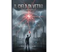 IL CIELO DI VETRO L'Ultima Valle