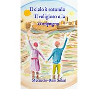 Il cielo è rotondo - Il religioso e la compagna