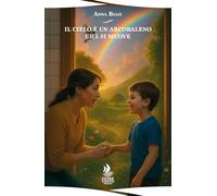 Il cielo è un arcobaleno che si muove (Orizzonti)