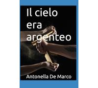 Il cielo era argenteo