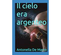 Il cielo era argenteo
