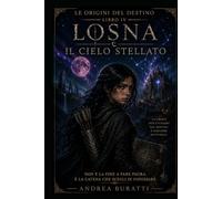 IL CIELO STELLATO (LE ORIGINI DEL DESTINO)