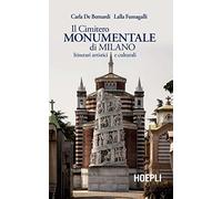 Il Cimitero Monumentale di Milano. Itinerari artistici e culturali
