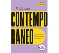 Il cinema contemporaneo. Caratteristiche, identità culturale, esperienza