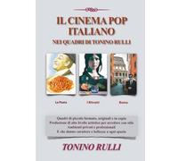 Il Cinema Pop Italiano: nei Quadri di Tonino Rulli