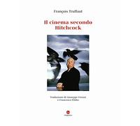 Il cinema secondo Hitchcock. Ediz. deluxe (La cultura)
