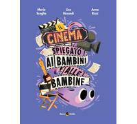 Il cinema spiegato ai bambini e alle bambine. Ediz. a colori (Critical Kids)