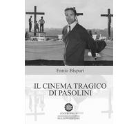 Il cinema tragico di Pasolini