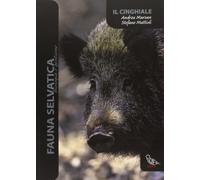 Il cinghiale (Fauna selvatica. Biologia e gestione)