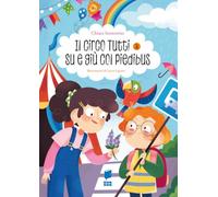 Il circo. Tutti & su e giù col piedibus. Ediz. a colori (BisBuk)