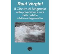 Il cloruro di magnesio nella prevenzione e cura delle malattie infettive e degenerative