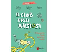 Il club degli ansiosi. Come gestire l'ansia per vivere meglio (LiberaMente)