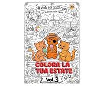 Il club dei gatti rossi va in vacanza in estate:: Colora la tua estate: Vol. 3 (Il Club dei Gatti Rossi - La collana di libri da colorare)